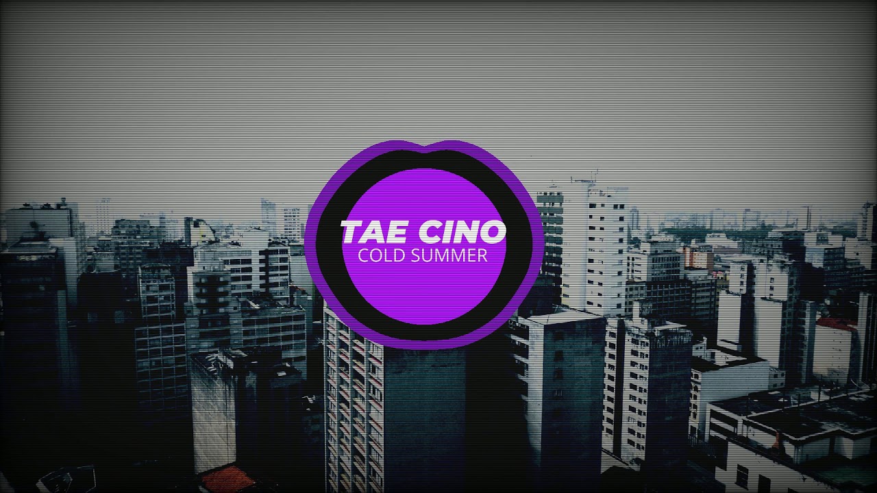 Tae Cino ~ Cold Summer