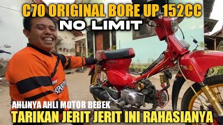 LUAR BIASA!! C70 ORIGINAL DI BORE UP JADI SPEK JAHAT 152CC, DI BLEYER BISA JERIT NO LIMIT