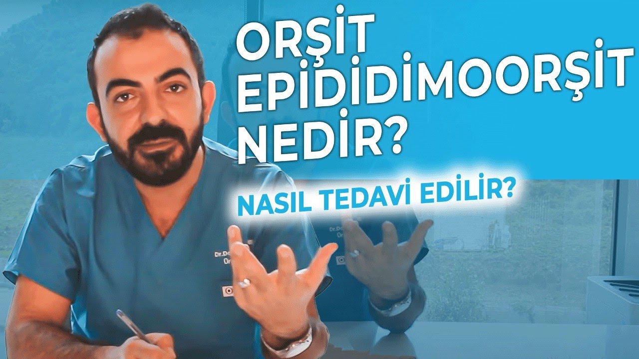 Orşit / Epididimoorşit Nedir? Nasıl Tedavi Edilir?
