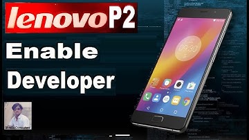 How to Enable Developer Option In Lenovo P2 ||OEM Unlocking In Lenovo P2 ||Without PC