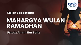 Mahargya Wulan Ramadhan | Ustadz Ammi Nur Baits