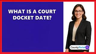 What Is A Court Docket Date