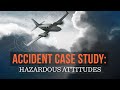 Accident case study hazardous attitudes