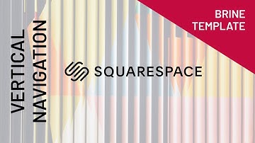 Squarespace Navigation Bar | How To Make Your Nav Into A Vertical Sticky Sidebar | Brine