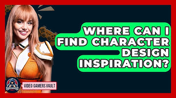 Where Can I Find Character Design Inspiration? - Video Gamers Vault