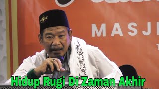 KH FALAQUL ALAM, GUS FALAQ MOJOKERTO TERBARU, HIDUP RUGI DI ZAMAN AKHIR.