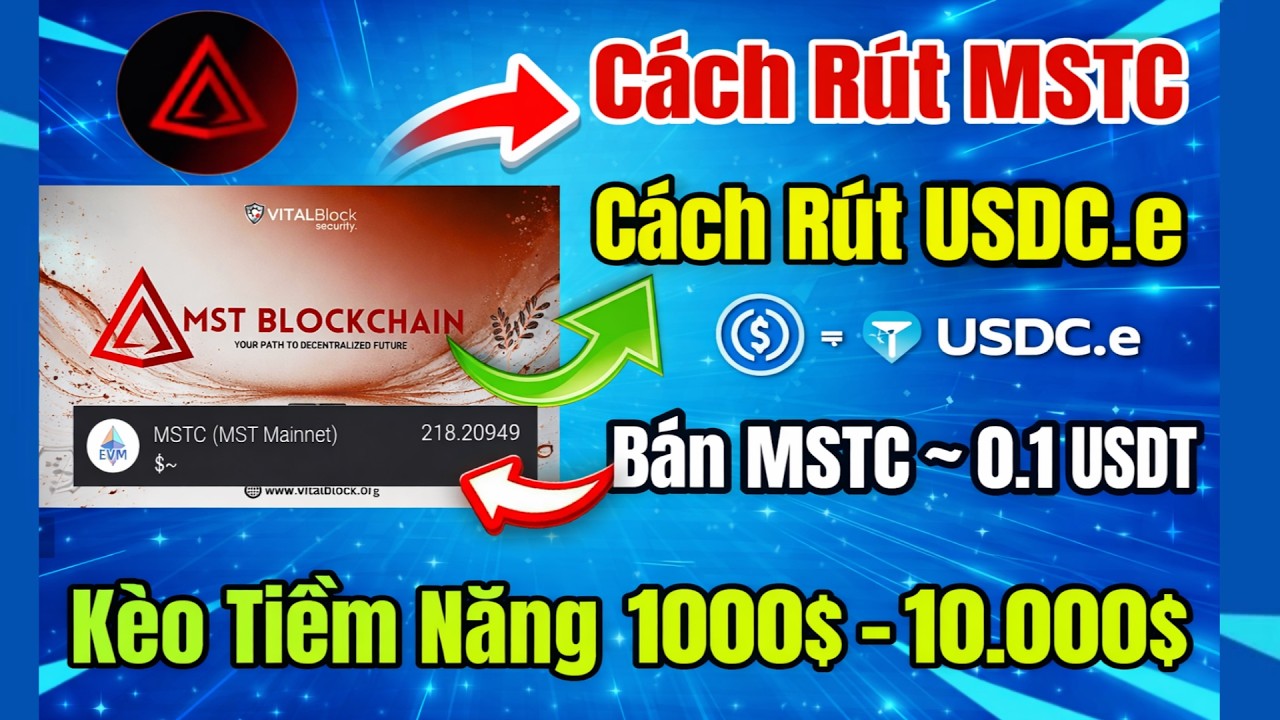 MST blockchain - Giải đáp thắc mắc về cách rút,cách bán MSTC token với giá 0.1$ | Kèo tiềm năng 2026