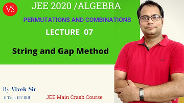 Permutations and Combinations L-7 |  Gap Method | JEE  Mathematics | JEE Main 2020 | Vivek Sir