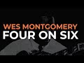 Wes montgomery  four on six official audio