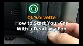 C6 Corvette How To Start Your Car With A Dead Key Fob