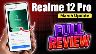 Realme 12 Pro March Update Review 🔥 Performance, Battery, Bugs Fixed &amp; Antutu Test!