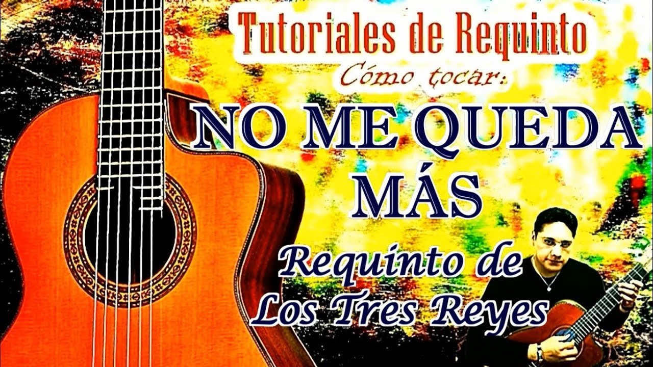 NO ME QUEDA MÁS Requinto de Los Tres Reyes