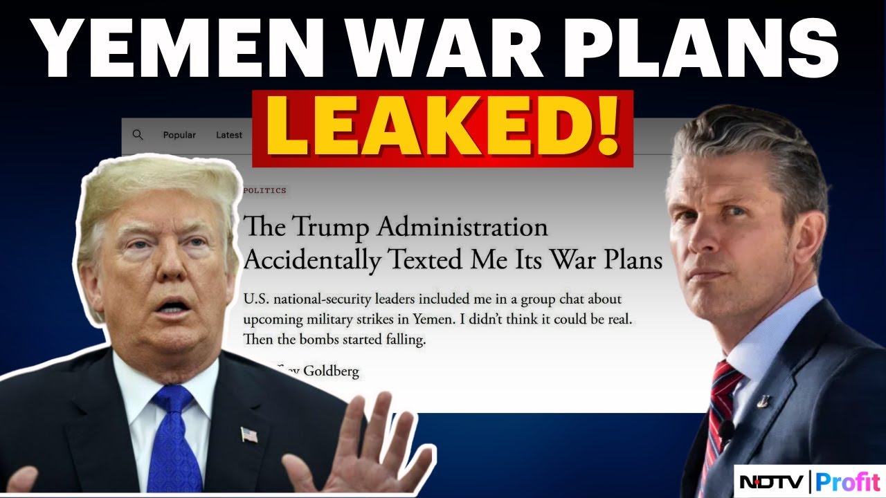 Trump Team Accidently Leaks Yemen War Plans To Atlantic Journalist | Yemen War Plans News - YouTube