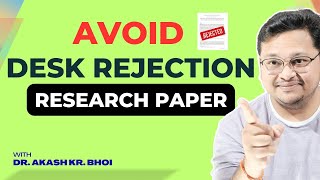 Avoiding Desk Rejection: What Every Researcher Must Know || Avoid Paper Desk Rejections || Hinglish