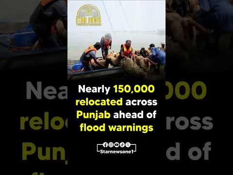 Nearly 150 000 Relocated Across Punjab Ahead Of Flood Warnings