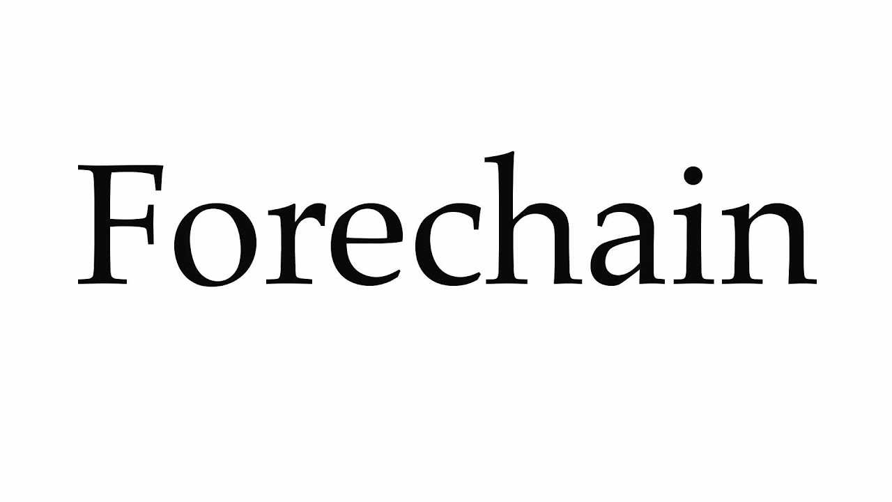 How to Pronounce Forechain - YouTube
