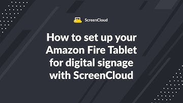 How to set up your Amazon Fire Tablet for digital signage with ScreenCloud