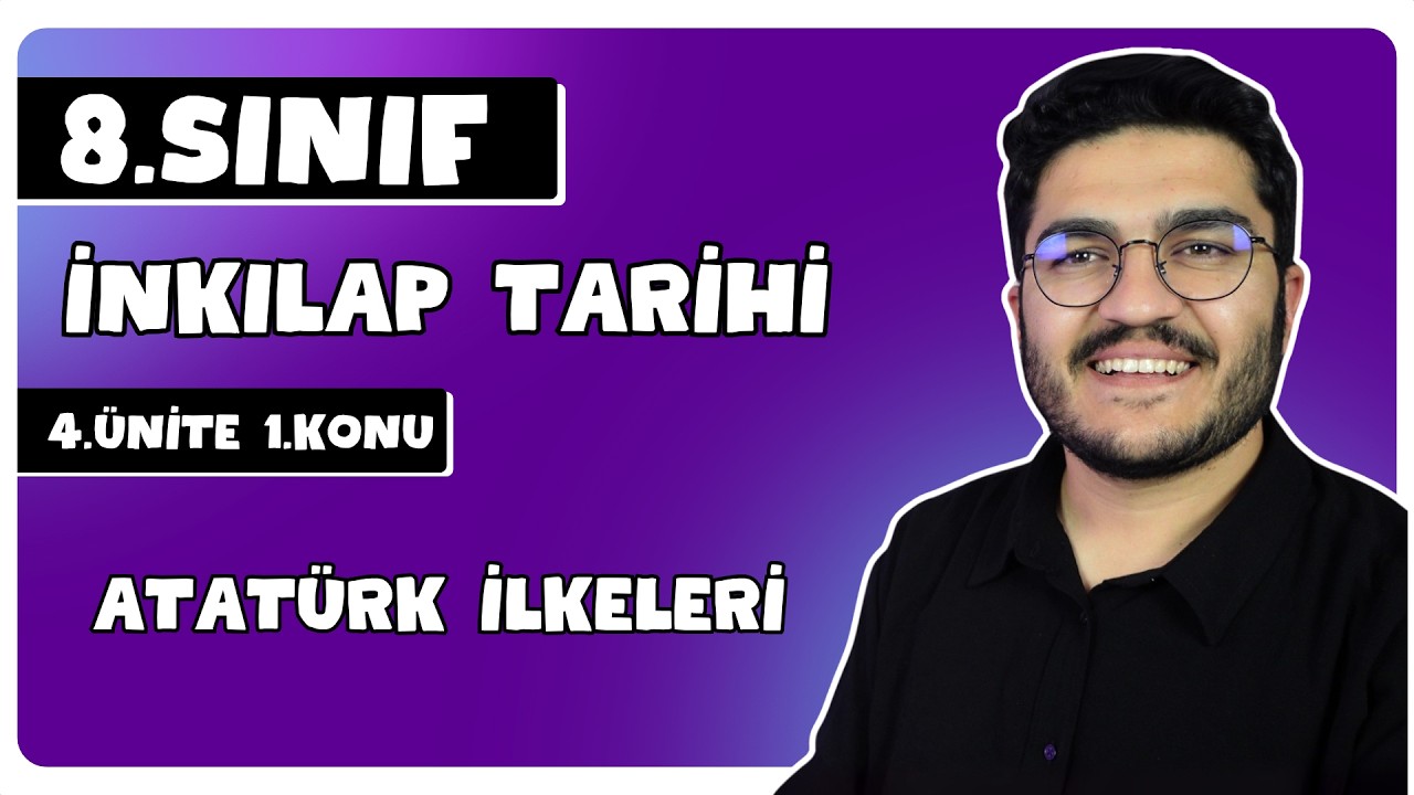 8.Sınıf İnkılap Tarihi 4.Ünite Atatürk İlkeleri