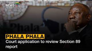 Phala Phala Saga | Court application to review Section 89 report