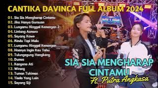 CANTIKA DAVINCA FT. PUTRA ANGKASA - SIA SIA MENGHARAP CINTAMU | FULL ALBUM 2023