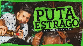 Nadson O Ferinha - Puta Estrago Vídeo Oficial