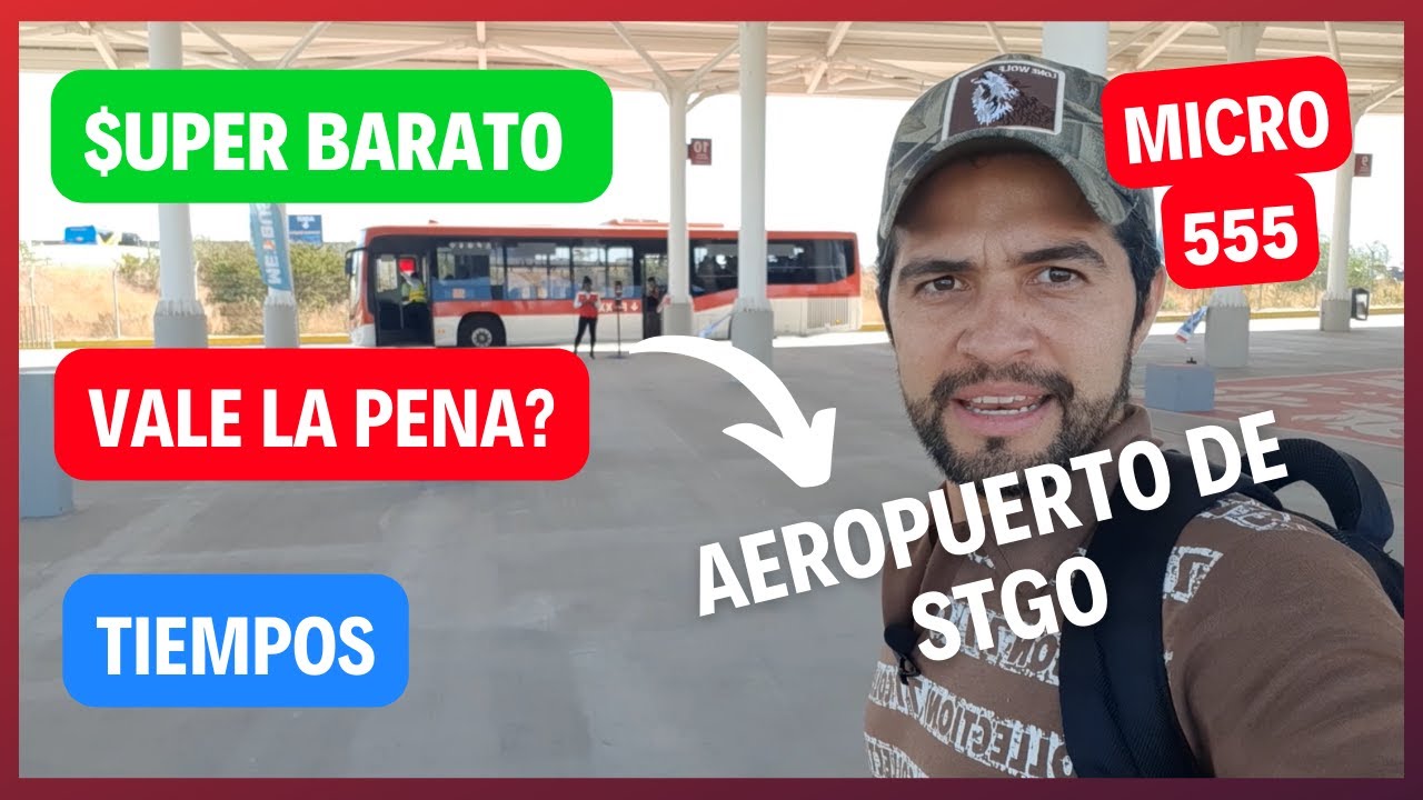 Como ir al aeropuerto de Santiago de Chile en la MICRO 555-RECORRIDO🚎