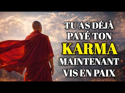 6 SIGNES QUE TU AS PAYÉ TOUT TON KARMA DANS CETTE VIE | Sagesse Boudhiste