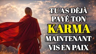 6 SIGNES QUE TU AS PAYÉ TOUT TON KARMA DANS CETTE VIE | Sagesse Boudhiste