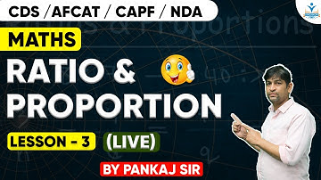 Ratio And Proportion | For CDS / NDA / AFCAT / CAPF