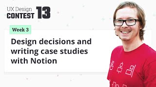 🏆 UX Design Contest #13 Week 3: Design decisions and writing case studies with Notion Profile