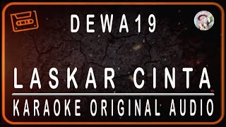 DEWA 19 - LASKAR CINTA - KARAOKE ORIGINAL AUDIO