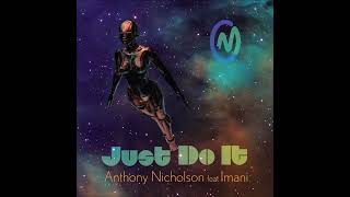 Anthony Nicholson feat. Imani - Just Do It (Just Dubb It Mix)