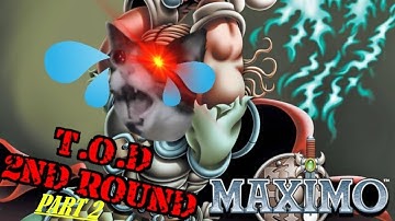 Maximo GTG: Mastery Challenge T.O.D! (2nd round) pt:2