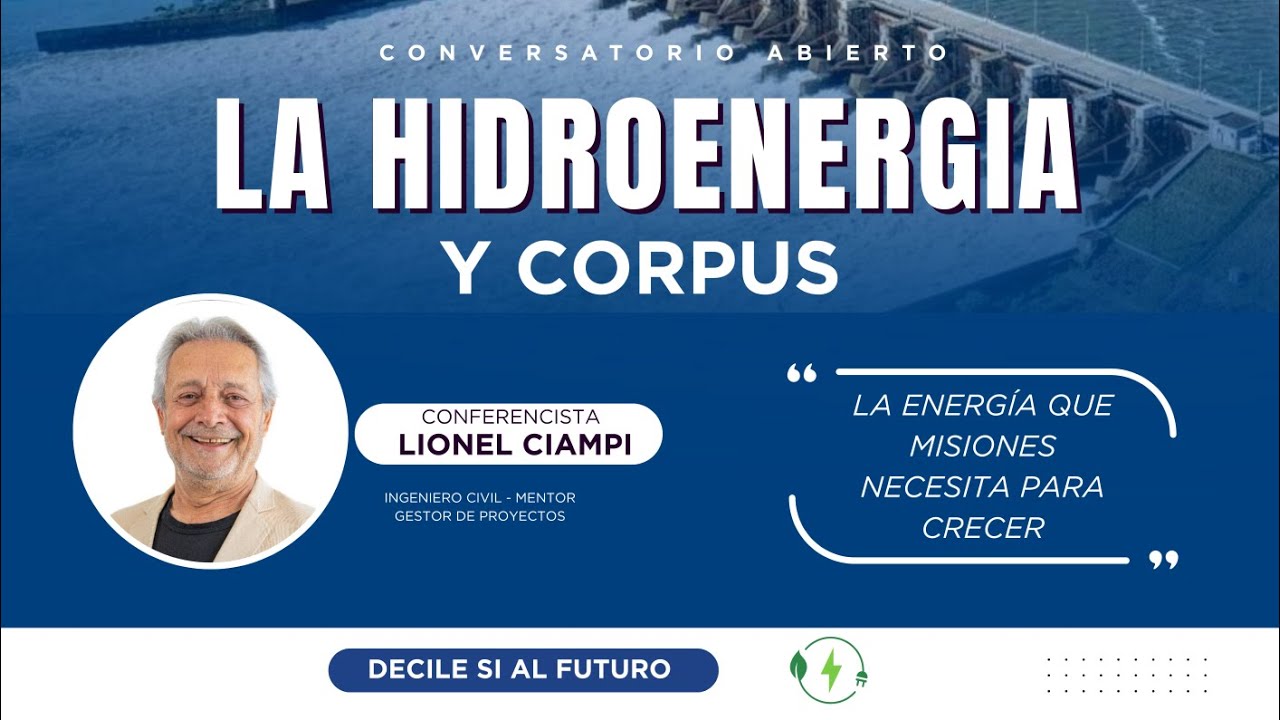 CONVERSATORIO ABIERTO - LA HIDROENERGIA Y CORPUS (LIONEL CIAMPI)