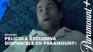 Trailer Oficial | Reunión | Paramount+