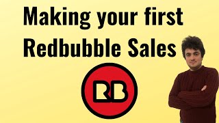 How to make your first few sales on Redbubble - A complete guide