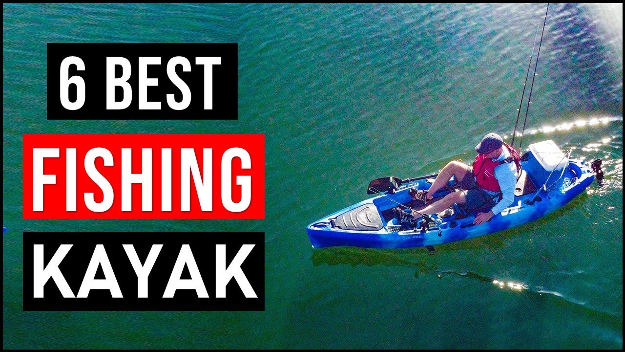 TOP 6 BEST FISHING KAYAK 2023 Best Pedal Fishing Kayak (Buyers Guide
