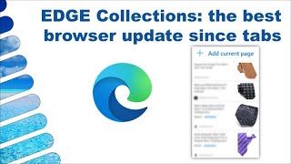 Ms Edge Collections The Best Browser Upgrade Since Tabs