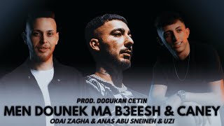 Odai Zagha x Anas Abu Sneineh x UZI - Men Dounek Ma B3eesh & Caney (prod. Doğukan Çetin)