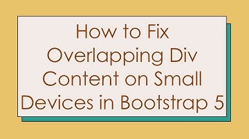 How to Fix Overlapping Div Content on Small Devices in Bootstrap 5