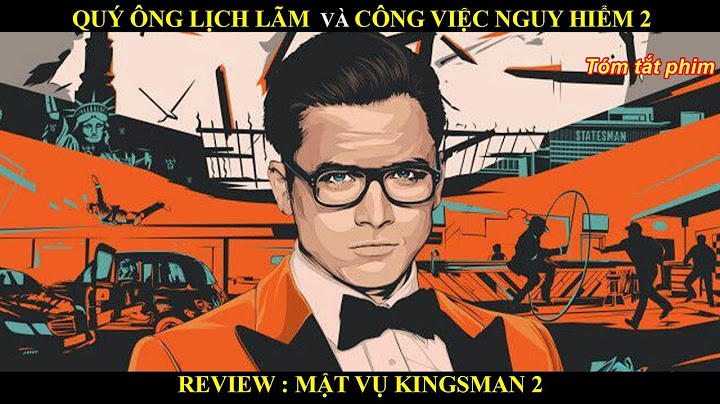 Đánh giá bộ phim mật vụ kingsman 2