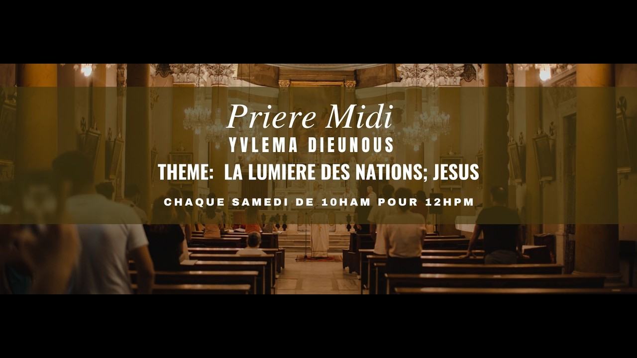 PRIERE MIDI CHAQUE SAMEDI