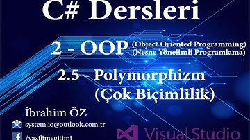 C# Dersleri 2 - OOP (Nesne Yönelimli Programlama) 2.5 - Polymorphizm(Çok Biçimlilik)