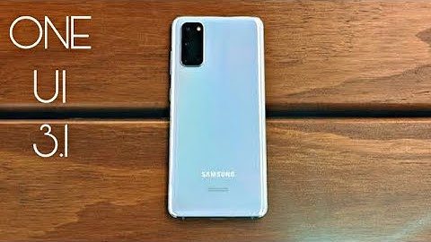 Samsung Galaxy S20 ONE UI 3.1 Official Update