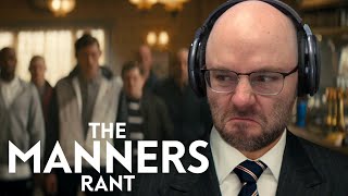 The Manners Rant