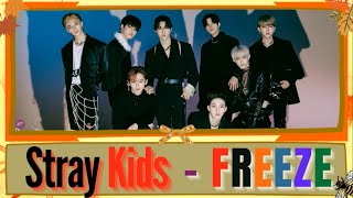 STRAYKIDS (스트레이 키즈) -FREEZE [Easy Lyrics] || Lirik INDO || SUB INDO