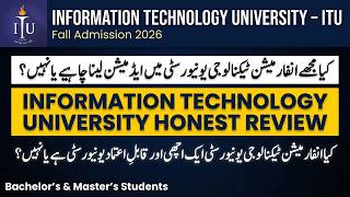 ITU Lahore Worth It? Honest Review Before Admission