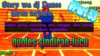 Story wa dj keren terbaru kekinian 2019 || quotes sindiran   lucu
