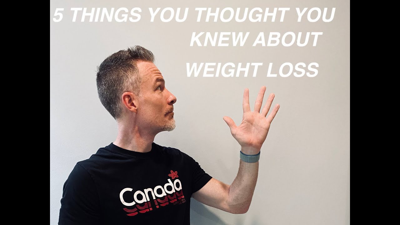 5 Things About Weight Loss You Thought You Knew YouTube