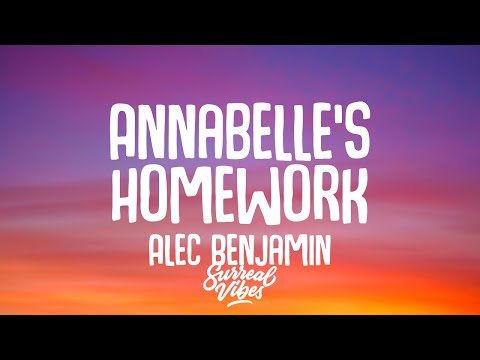 Alec Benjamin Annabelle S Homework Lyrics 